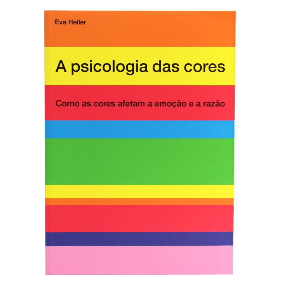 A Psicologia das Cores - Como as Cores Afetam a Emoção e a Razão